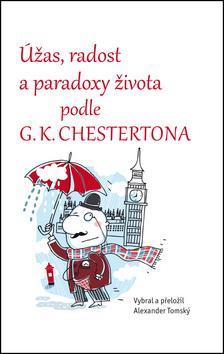 Úžas, radost a paradoxy života podle G.K. Chestertona - Alexander Tomský