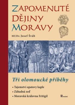 Kniha Zapomenuté dějiny Moravy - J. Šváb