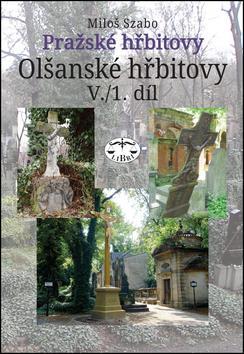 Kniha Pražské hřbitovy Olšanské hřbitovy V. 1. díl