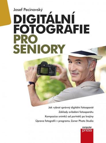 Digitální fotografie pro seniory - Josef Pecinovský