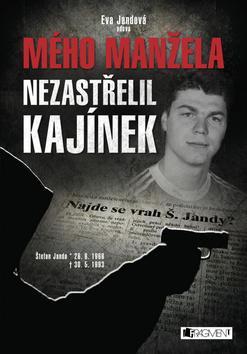 Kniha Mého manžela nezastřelil Kajínek - Eva Jandová