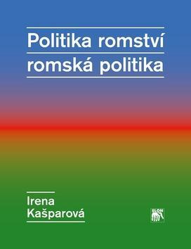 Kniha Politika romství romská politika - Irena Kašparová