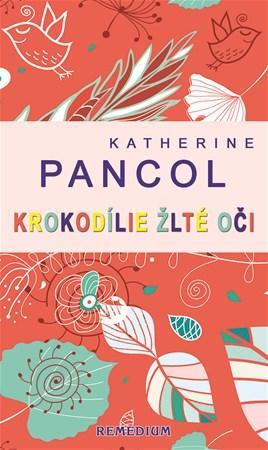 Krokodílie žlté oči - Katherine Pancolová