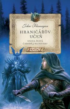 Hraničářův učeň Čaroděj na severu - John Flanagan