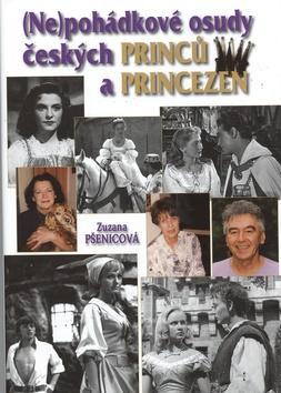 Nepohádkové osudy českých princů a princezen