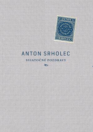 Sviatočné pozdravy - Anton Srholec