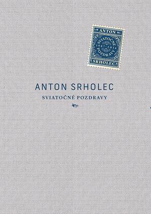Kniha Sviatočné pozdravy - Anton Srholec
