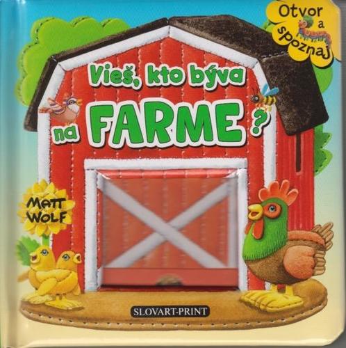 Vieš, kto býva na farme? - Matt Wolf