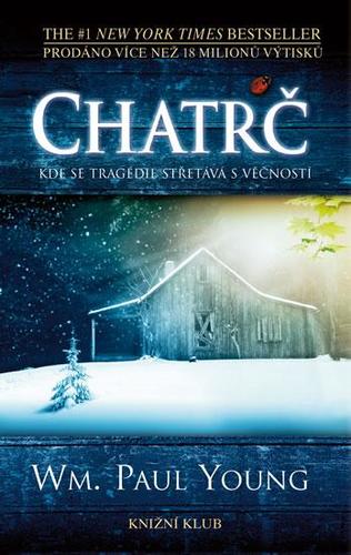 Chatrč - Kde se tragédie střetává s věčností - 2. vydání