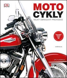 Motocykly: velký obrazový průvodce
