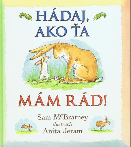 Hádaj, ako ťa mám rád!