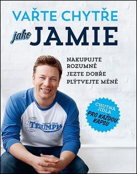 Vařte chytře jako Jamie - Oliver Jamie