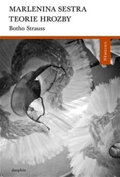 Kniha Marlenina sestra, Teorie hrozby - Botho Strauss