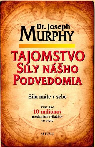 Kniha Tajomstvo sily nášho podvedomia