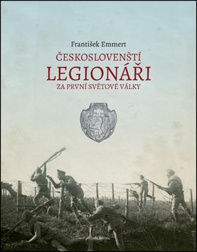 Kniha Českoslovenští legionáři za první světové války - František Emmert