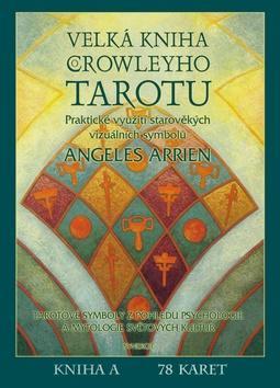 Velká kniha o Crowleyho Tarotu - Angeles Arrien