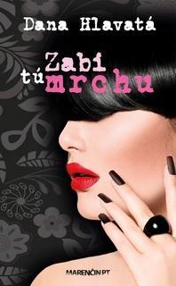 Kniha Zabi tú mrchu - Dana Hlavatá