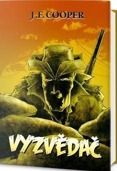 Kniha Vyzvědač - James Fenimore Cooper