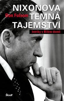 Kniha Nixonova temná tajemství - Don Fulsom