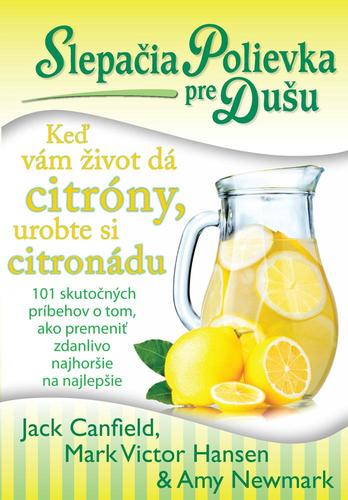 Slepačia polievka pre dušu: Keď vám život dá citróny, urobte si citronádu