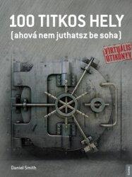 100 titkos hely Ahová nem juthatsz be soha