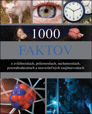 1000 faktov o zvláštnostiach ..a neuveriteľných za