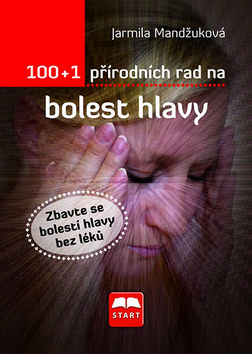 Kniha 100+1 přírodních rad na bolest hlavy