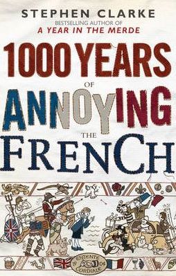 1000 Years of Annoying the French