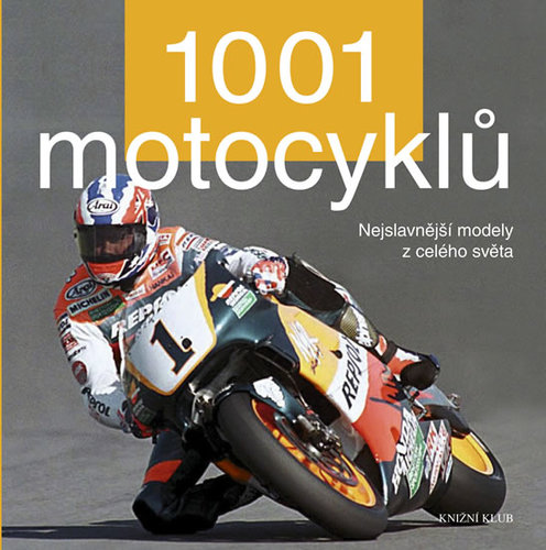 1001 motocyklů Nejproslulejší modely z celého světa