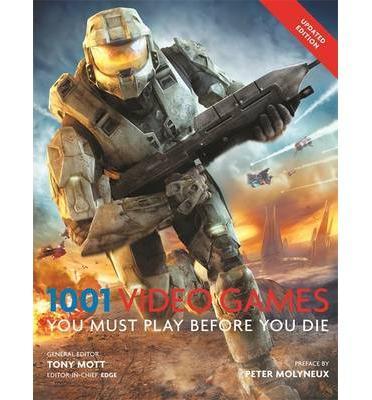 1001: Video Games You Must Play Before You Die