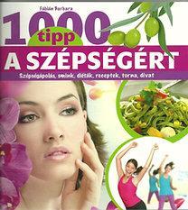 1000 tipp a szépségért - Barbara Fábián,Zsolt Szabó