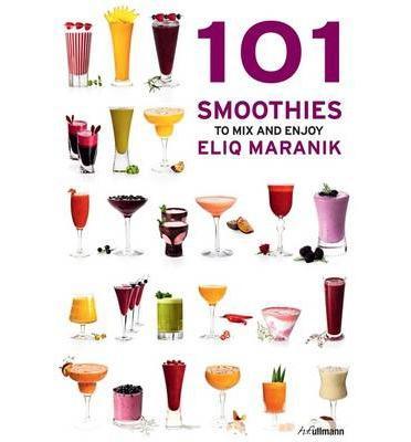 101 Smoothies to Mix and Enjoy