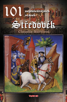 101 nejdůležitějších otázek - Středověk