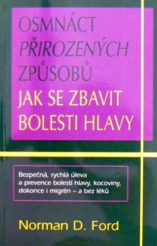 18 přirozených způsobů jak se zbavit bolestí hlavy