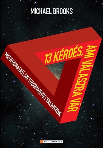 13 rejtély-Korunk legizgalmasabb tudományos találm