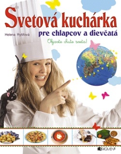Svetová kuchárka pre chlapcov a dievčatá - Helena Rytířová