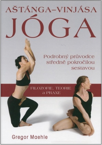 Kniha Aštánga-vinjása jóga - Podrobný průvodce středně pokročilou sestavou