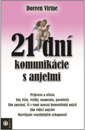 21 dní komunikácie s anjelmi - Doreen Virtue,Andrea Hoštáková