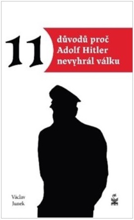 Jedenáct důvodů, proč Hitler nevyhrál válku