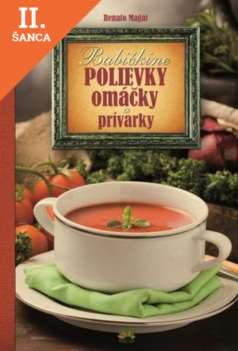 Lacná kniha Babičkine polievky, omáčky, prívarky