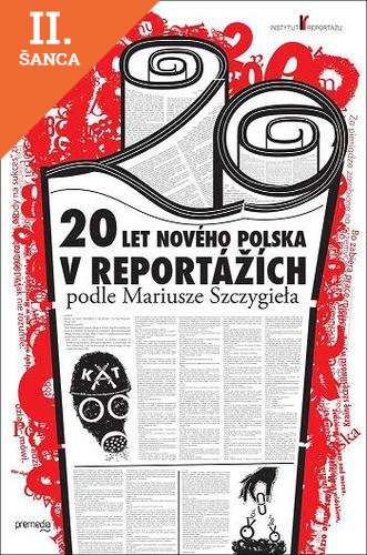 Lacná kniha 20 let nového Polska v reportážích podle Mariusze Szczygieła
