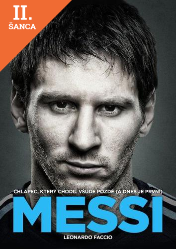 Lacná kniha Messi: Chlapec, který chodil všude pozdě (a dnes je první)