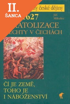 Lacná kniha 31.7.1627 Rekatolizace šlechty v Čechách