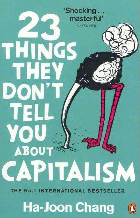 23 Things They don`t Tell You About Capitalism