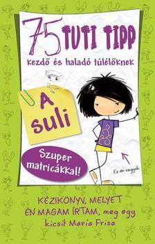 75 tuti tipp kezdö és haladó túlélöknek- A suli