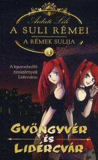 A suli rémei - A rémek sulija 1. - Gyöngyvér és Lidércvár