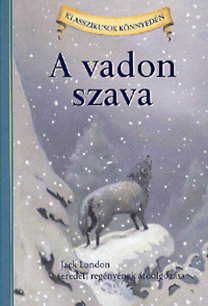 A vadon szava Jack London eredeti regényének átdolgozása