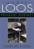 Adolf Loos. Privátní portrét