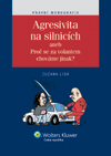 Agresivita na silnicích aneb proč se za volantem chováme jinak?