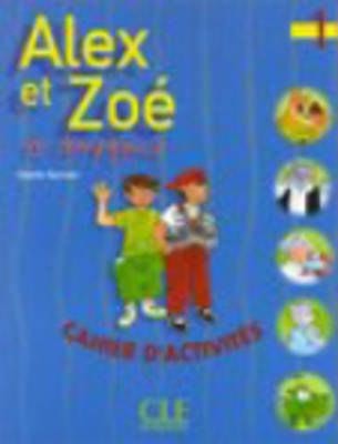 Alex et Zoe 1 et compagnie Cahier d´activites